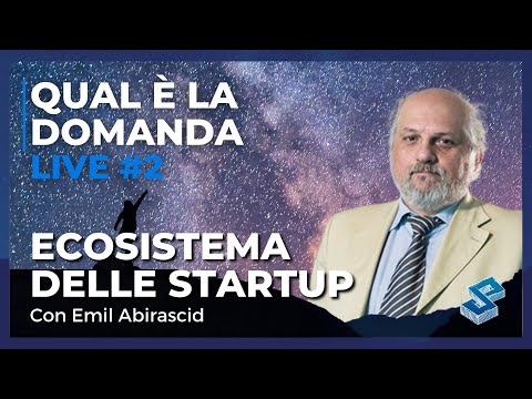 Qual è la domanda live #2: “Ecosistema delle startup” Con Emil Abirascid