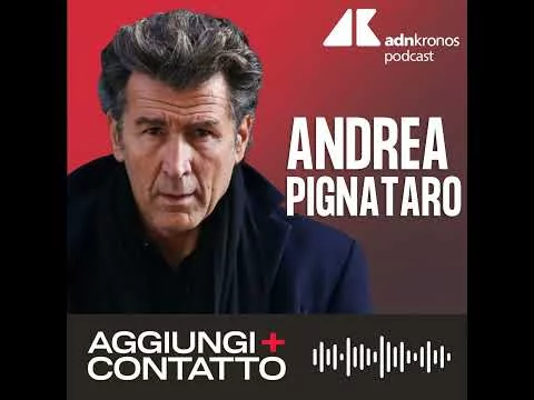 Andrea Pignataro, l’uomo più ricco d’Italia – Aggiungi contatto podcast, Adnkronos