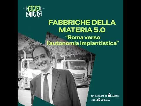 Fabbriche della materia 5.0: Roma verso l’autonomia impiantistica