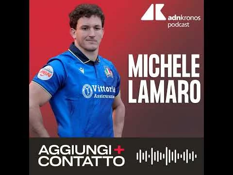 Michele Lamaro, capitano e cuore dell’Italrugby – Aggiungi contatto podcast, Adnkronos