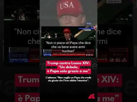 Trump contro Leone XIV: “Un debole, è Papa solo grazie a me”