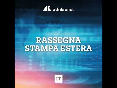 Rassegna stampa estera del 22 maggio 2026