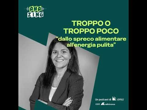 Troppo o troppo poco: dallo spreco alimentare all’energia pulita