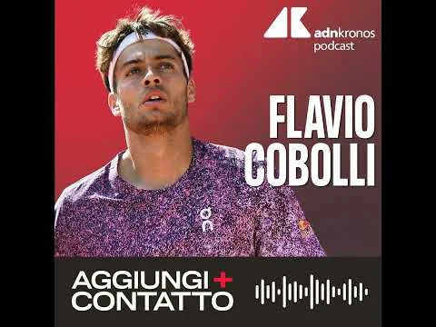 Flavio Cobolli, una finale per diventare grande – Aggiungi contatto podcast, Adnkronos