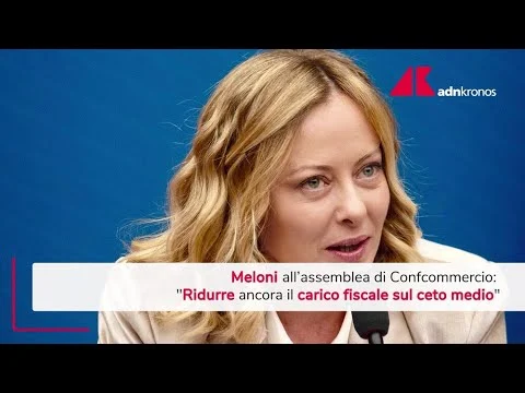 Meloni a Confcommercio: “Obiettivo ridurre carico fiscale su ceto medio”