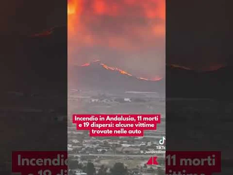 Incendio in Andalusia, 11 morti e 19 dispersi: alcune vittime trovate nelle auto